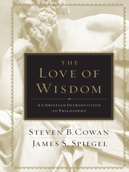 Title details for The Love of Wisdom by Steven B. Cowan - Available